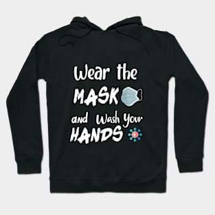 WEAR THE MASK AND WASH YOUR HANDS FUNNY tshirt Hoodie